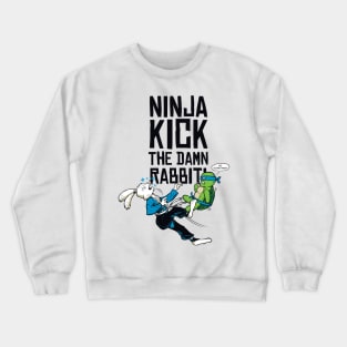 Ninja Kick The Rabbit Crewneck Sweatshirt